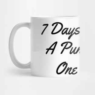 7 days witthout a pun makes one weak black Mug